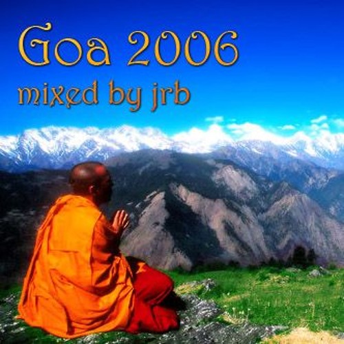 Goa 2006 - mixed and remastered by jrb