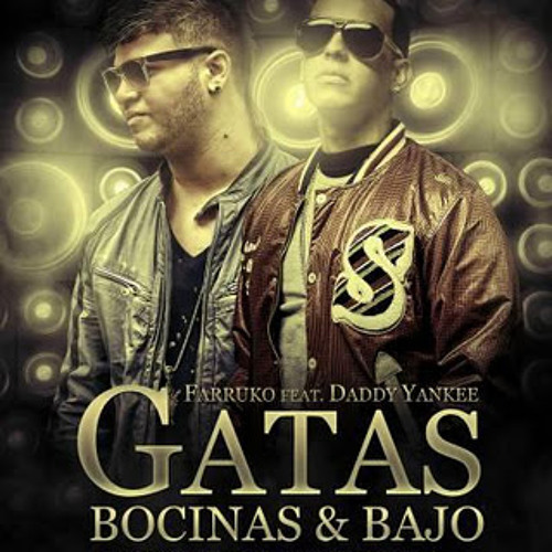 Gatas, Bocinas Y Bajo - Farruko Ft Daddy Yankee