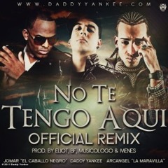 No Te Tengo Aqui (Remix) Jomar f. Arcangel & Daddy Yankee - No Te Tengo Aqui (Remix)