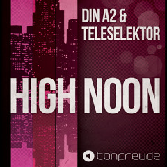 DIN A2 & teleselektor - High Noon (Channel x Remix)