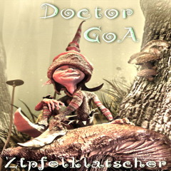 Doctor GoA - Zipfelklatscher ~ 2011