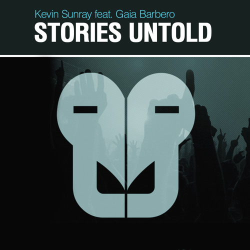 Kevin Sunray ft. Gaia Barbero - Stories Untold (Ian Osborn, Nicolas Francoual &amp; Jeremy Reyes Remix)