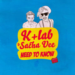 K+lab - Need to know featuring Sacha Vee ( Preview )