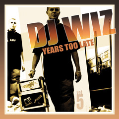 DJ Wiz - Years Too Late Vol.5