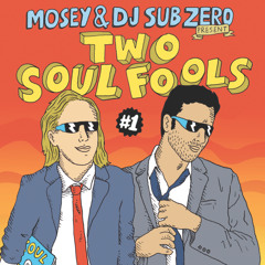 Mosey & Dj Sub Zero - TWO SOUL FOOLS vol.1