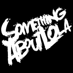 Something About Lola - 9 Detik Dari Sekarang