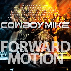 Cowboy Mike - "Forward Motion" (2011)