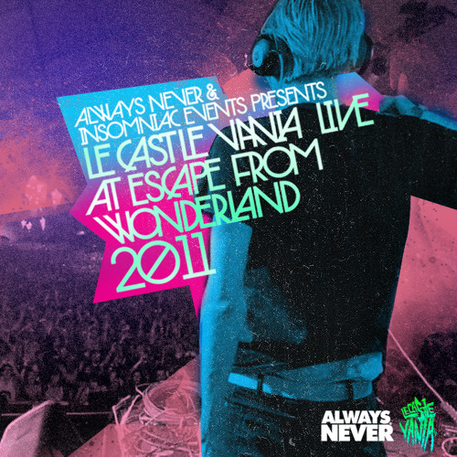 Le Castle Vania Live at Escape From Wonderland 2011