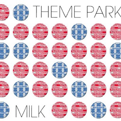 Theme Park - Milk