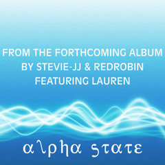 Alpha State ~ RedRobin and Stevie-JJ featuring Lauren [Platform3]