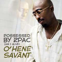 Ohene - Possessed by 2Pac (Am I Alive) (prod. Tuelv)
