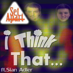 I Think That feat. Sian Adler