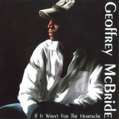 Geoffrey McBride - Ain't Nothing Like A Bad Woman