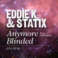 Eddie K & Statix - Anymore feat. Astronaut [HENCH]