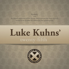 Luke Kuhns' Twenty-Fifth