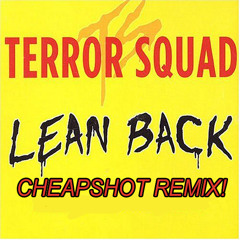 Terror Squad - Lean Back (Cheapshot Remix)