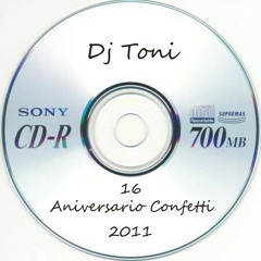 Dj Toni 16º Aniversario Confetti 2011