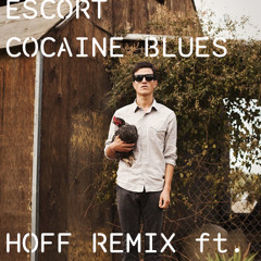 Escort - Cocaine Blues (HOFF REMIX ft PASE ROCK)