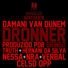Dronner Featuring Truth, Hernâni da Silva, Nessa, NRA, Verbal & Celso OPP Prod by Gringo