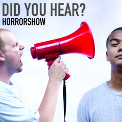 Horrorshow - Did You Hear?