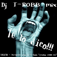 Te lo Dico!!! - Mix by Dj T-Robb