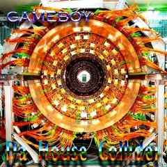 Gameboy - Da House Collider