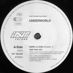 Underworld - Dark and Long (Dark Train Mix)