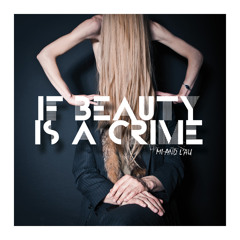 Mi And L'Au : If beauty is a crime