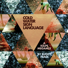 Cold Water Sign Language - A Kelpe Megamix by Buddy Peace