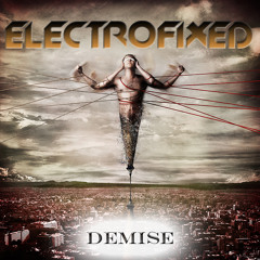 Electrofixed - Demise (Original Mix) [FREE DOWNLOAD]