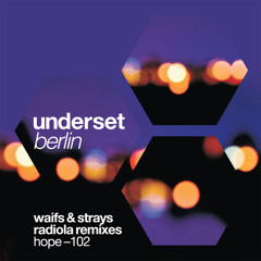 Underset - 'Berlin' : Hope Recordings