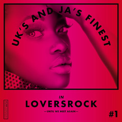 "UNTIL WE MEET AGAIN" UK´s and JA´s finest in LOVERSROCK