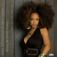 Jihad Muhammad & Leela James - Music & Good Times (Franzz Jazz OSH Mash Up) [2011]
