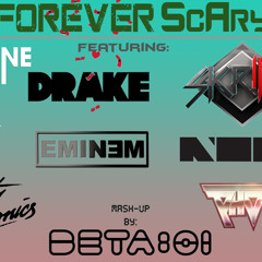 Forever ScAry {BETA: 01 Mashup} Skrillex * Drake * Noisia * Kanye West * Eminem & MORE [DOWNLOAD]