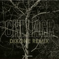 CHLLNGR - HAVEN (DIXONE REMIX)