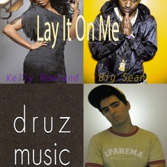 Lay It On Me- Kelly Rowland (Max Druz Remix)