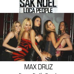 Loca People- Sak Noel (Max Druz Baile-Booty Remix)