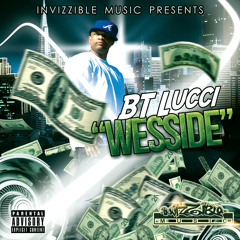 BT Lucci - Wesside / produced by DJ K.I.P.