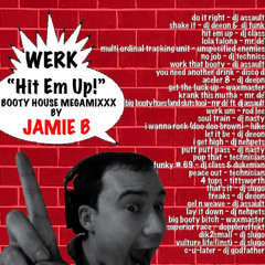 JAMIE B "Hit 'Em Up" Booty House Mega-Mixxx!