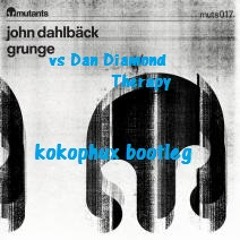 John Dahlback VS Dan Diamond - Grunge Therapy (Kokophux Mash-Up)