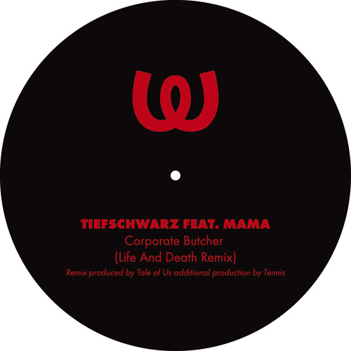 Tiefschwarz feat. Mama - Corporate Butcher (Life And Death Remix)