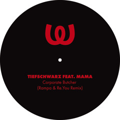 Tiefschwarz feat. Mama - Corporate Butcher (Rampa & Re.You Remix)