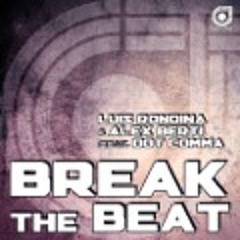 Luis Rondina & Alex Berti feat. Dot Comma - Break The Beat