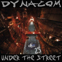 Dynacom - Under The Street (Original Mix)