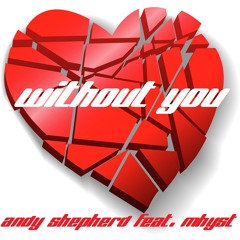 Andy Shepherd - without you  (feat. mhyst)