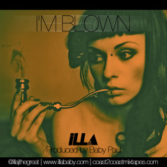 ILLA - I'm Blown (Dirty)