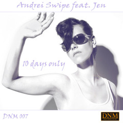 Andrei Swipe feat. Jen - 10 Days Only [Duart Jansen vs North & Funk Remix]