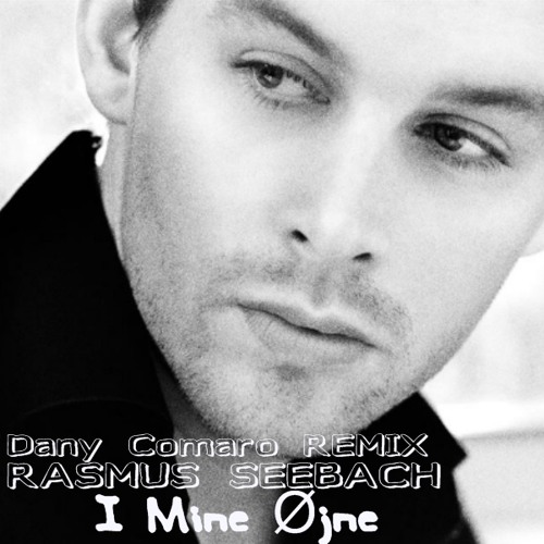 Rasmus Seebach "I Mine Øjne"  DanyComaro  ( Bootleg )