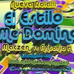 "El Estilo Me Domina" Maczen Ft Antonio H