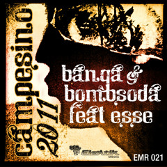 Banga & Bombsoda feat. Esse - CAMPESINO 2011
